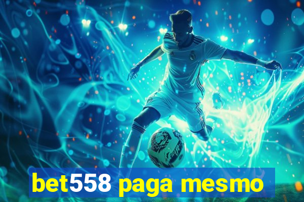 bet558 paga mesmo